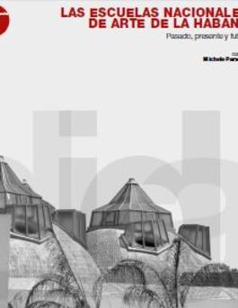 Las Escuelas Nacionales de Arte de la Habana: Pasado, presente y futuro cover